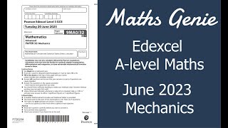 Edexcel A Level Maths Mechanics Paper 2023 Exam Walkthrough [upl. by Willett]