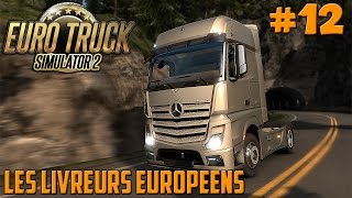 ETS 2  Les Livreurs Européens  Episode 12 [upl. by Yauq]