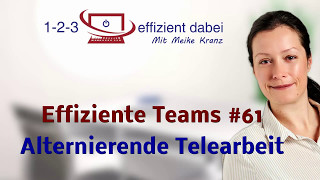 Effiziente Teams 61 Alternierende Telearbeit [upl. by Delmore864]