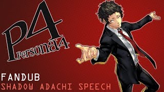 Persona 4  Shadow Adachis Speech FANDUB [upl. by Deering249]