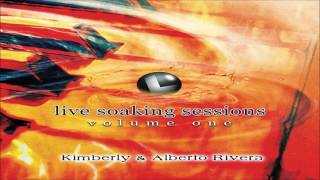 Kimberly and Alberto Rivera  Live Soaking Sessions Vol 1 2006 [upl. by Ayila]