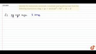 Identify the monomials binomials trinomials and quadrinomials from the following expressions [upl. by Siraf]