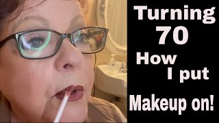 TURNING 70 How I put makeup on [upl. by Mungo]