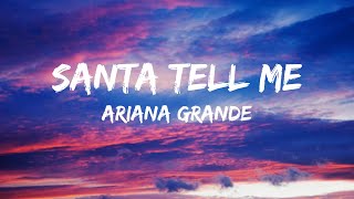 Ariana Grande  Santa Tell Me Lyrics [upl. by Maidie565]