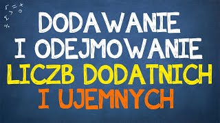 DODAWANIE I ODEJMOWANIE LICZB DODATNICH I UJEMNYCH  zasady ogólne [upl. by Aihsem527]