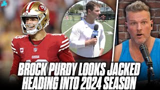 Brock Purdy Is ABSOLUTELY JACKED Heading Into The 2024 Season  Pat McAfee Reacts [upl. by Edelman]