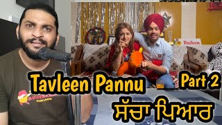 à¨¸à©±à¨šà¨¾ à¨ªà¨¿à¨†à¨° Part 2  Tavleen Pannu ðŸ¤£ [upl. by Ayocal]