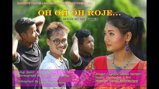 Oh Oh Oh Roje  official Bodo Music Video2018 [upl. by Trenton]