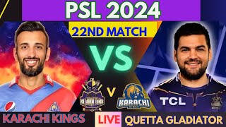 PSL LIVE  KARACHI KINGS vs QUETTA GLADIATORS 22nd Match  LIVE SCORES  KK vs QG LIVE  2ND INNINGS [upl. by Thedric565]