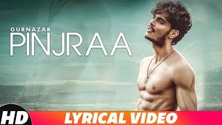 Pinjra Lyrical Video  Gurnazar  Latest Punjabi Songs 2018  Speed Records [upl. by Jaymie]