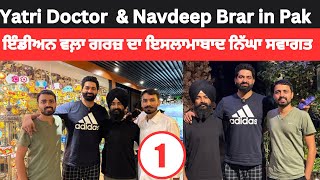 Yatri Doctor in Pakistan  Travelers Vlogger  Navdeep Brar  Nasir Dhillon [upl. by Rihana]