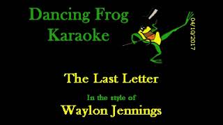 Waylon Jennings  The Last Letter Karaoke  Dancing Frog Karaoke [upl. by Drawd]