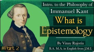 Introduction to The Philosophy of Kant  What is Epistemology  कांट का दर्शन  In Hindi amp English [upl. by Johen]