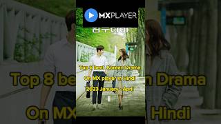 Top 8 best Korean Drama on MX player available in hindi 2023 january april shorts [upl. by Airod]