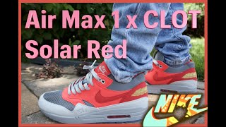 Nike Air Max 1 Clot KOD Solar Red ON FEET REVIEW [upl. by Jb]