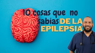 ✅ 10 COSAS que quizás no sabias de la EPILEPSIA [upl. by Cooperstein609]