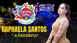 Carnaval do Recife 2024  Show de Raphaela Santos A Favorita [upl. by Kariotta532]