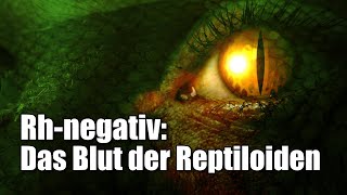 Rhesusfaktor negativ Das Blut der Reptiloiden [upl. by Airdnas702]