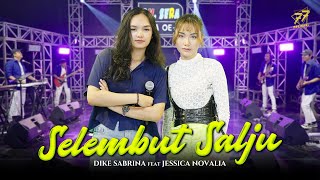 DIKE SABRINA Feat JESSICA NOVALIA  SELEMBUT SALJU  Feat OM SERA Official Music Video [upl. by Anallise]