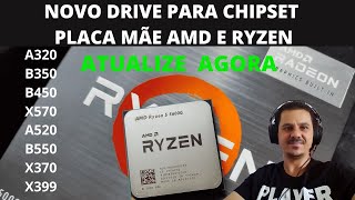 NOVO DRIVE CHIPSET PLACAS MÃE AMD E RYZEN ATUALIZE AGORA A320  B350  B450 X570 A520 B550  AM4 [upl. by Eisaj893]