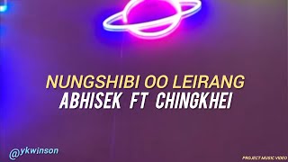 NungshiBi oo Leirang  Abhisek ft Chingkhei  Project music video Episode [upl. by Sida]