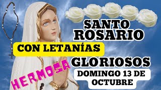 El Santo Rosario con letanias RENOVADO hoy domingo 13 de octubre de 2024 misterios gloriosos 🌹♥️✝️✨🙏 [upl. by Okihsoy258]