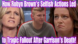 quotShocking Robyn Browns Heartless Actions Unveiled After Garrisons Tragic Deathquot [upl. by Dominga]