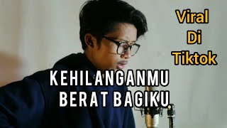 Kangen BandKehilanganmu Berat BagikuCover By Dicky [upl. by Noslien]