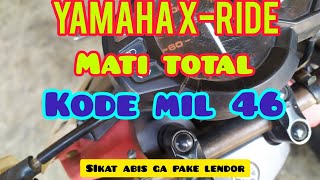 Yamaha XRide xride kode mil 46 pengisian strum tekor motor mogok mati total lampu mati [upl. by Shum]