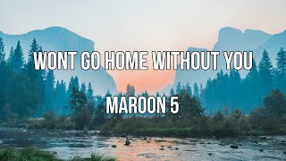 Wont Go Home Without You  Maroon 5 [upl. by Urbana]