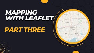 Mapping with Leaflet Part Three [upl. by Yemrej163]