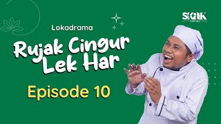 RUJAK CINGUR LEK HAR  EPISODE 10  LOKADRAMA [upl. by Aselehc289]