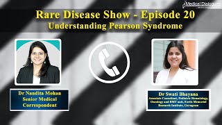 Rare Disease Show Episode 20 Understanding Pearson Syndrome with Dr Swati Bhayana [upl. by Pricilla931]