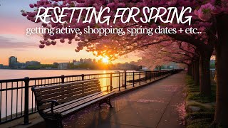 Resetting For Spring  getting active shopping spring dates  etc [upl. by Valerio843]