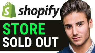 UPDATED 2024 Why Does My Shopify Store Say Sold Out [upl. by Alyda858]