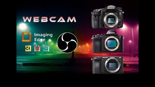 Sony Imaging Edge  Software Tutorial  Use As A WebCam No Capture Card Needed [upl. by Clare]