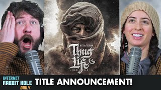 Thug Life  KH234  Title Announcement Video REACTION  Kamal Haasan  Mani Ratnam  AR Rahman [upl. by Esmerolda539]