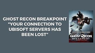 Fix Ghost Recon Breakpoint Error your connection to ubisoft servers has been lost [upl. by Neelrac]