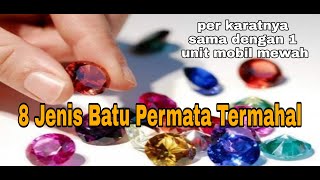 8 jenis batu permata termahal dan terlangkaharga perkarat bikin gelenggeleng kepala [upl. by Egduj]