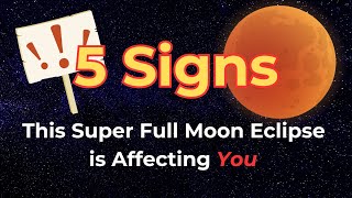 5 Signs This Full Moon Lunar Eclipse Is Affecting You [upl. by Kieger479]