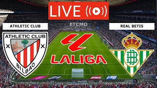 Live Real Betis vs Athletic Club  Spanish La Liga  Today Football live match 2024 [upl. by Gabey]