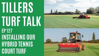 Installing our Hybrid Tennis Court Turf  Tillers Turf Talk Ep 127 [upl. by Faires]