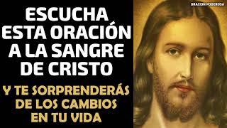 Escucha esta oración a la Sangre de Cristo y te sorprenderás de los cambios en tu vida [upl. by Maidie]