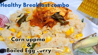 Healthy Breakfast comboCORN UPPMA amp EGG GRAVY BOILED CORN ഉപ്പുമാവ്മുട്ടതിളപ്പിച്ചത് breakfast [upl. by Durer]