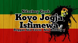 Ndarboy Genk  Koyo Jogja Istimewa Cover Reggae Ska Alw Kurang y [upl. by Oby]