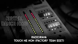 Radiorama  Touch Me Now Factory Team Edit HQ [upl. by Toor933]