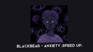 blackbear  anxiety speed up [upl. by Widera]