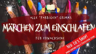 Die schönsten Märchen der Brüder Grimm  langes Hörbuch zum Einschlafen quotFarbeneditionquot [upl. by Hnirt825]