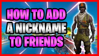 How To Add A Nickname To Friends In Fortnite  How To Nickname Someone In Fortnite Battle Royale [upl. by Joliet]