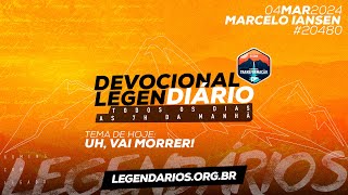 Devocional LegenDIÁRIO 03032024 Uh Vai morrer  LGND 20480 [upl. by Akilam]